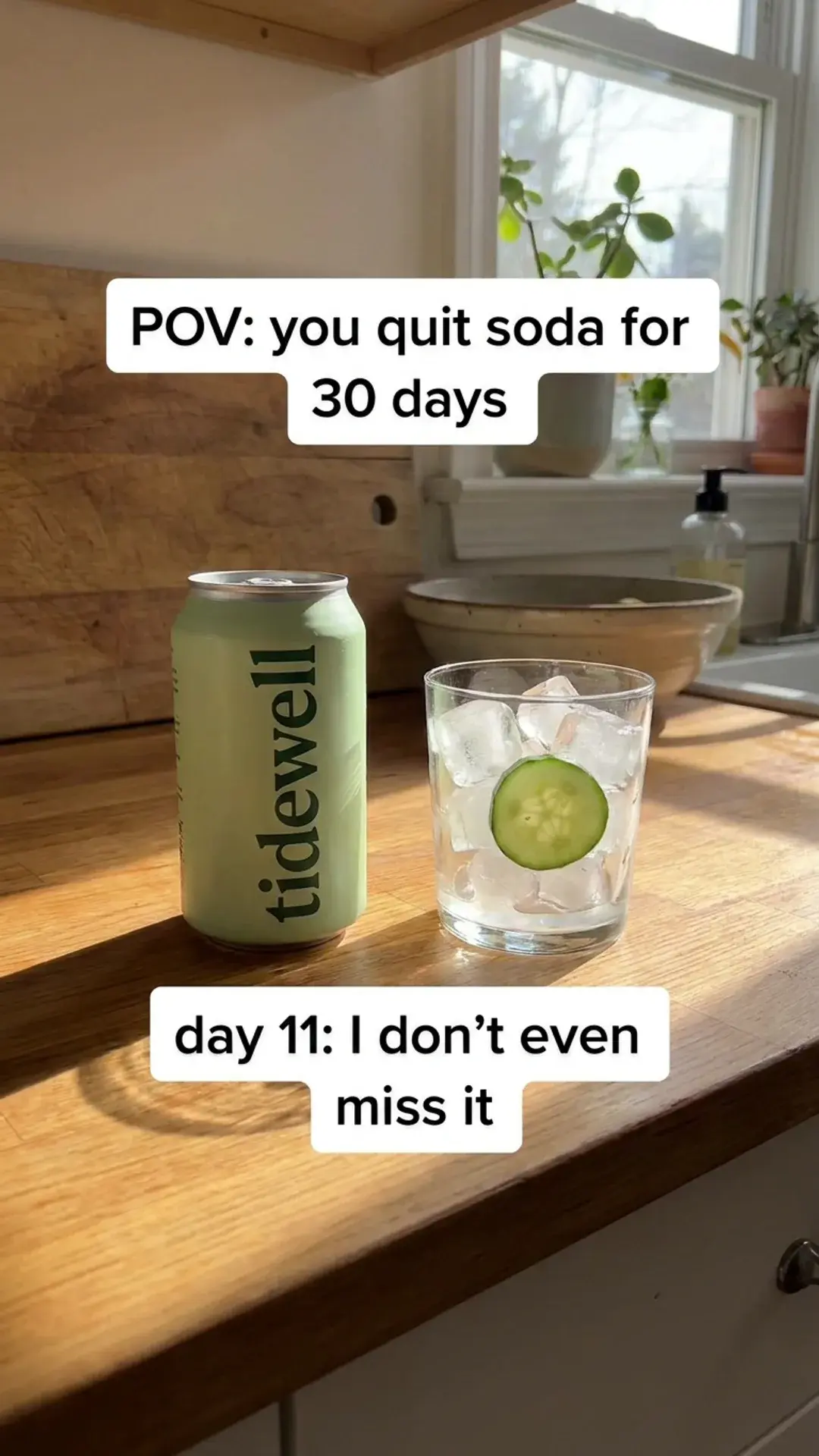 Vertical video poster for Tidewell: a green can on a kitchen counter with the captions “POV: you quit soda for 30 days” and “day 11: I don't even miss it”.